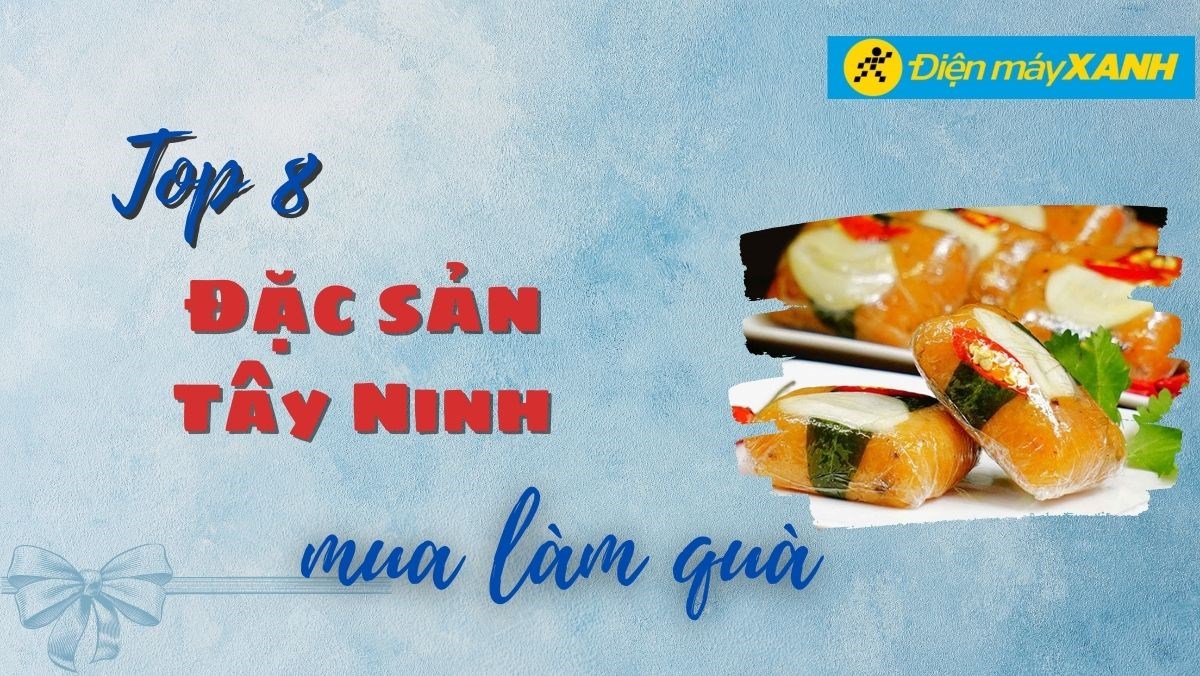 Đặc sản Tây Ninh làm quà