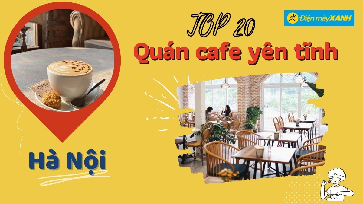 Top 20 quán cafe Hà Nội yên tĩnh