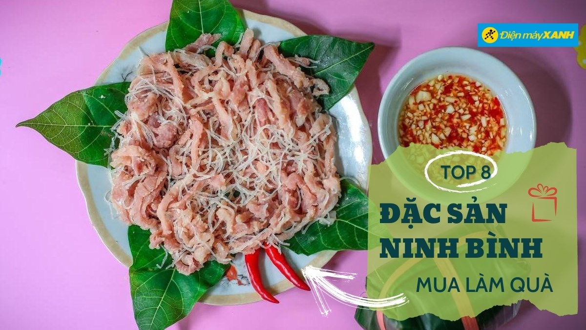 Top 8 đặc sản Ninh Bình làm quà