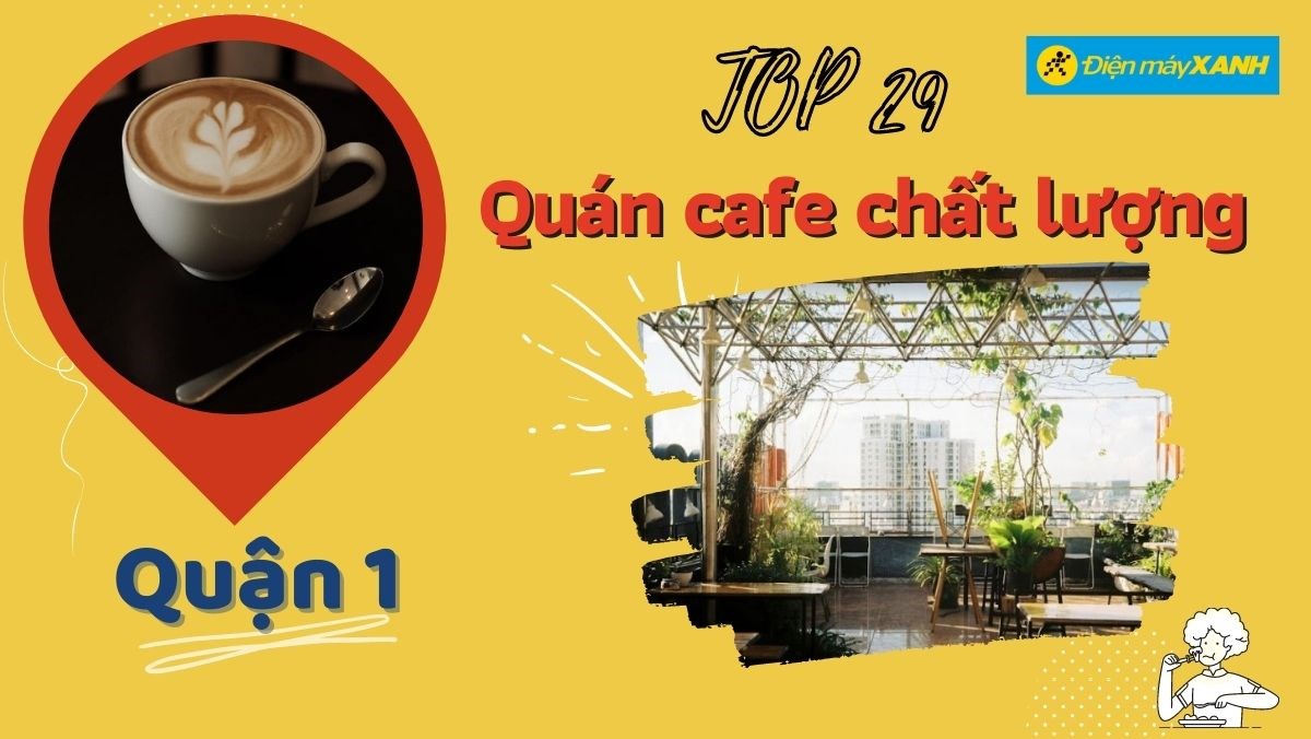 Top 29 quán cafe quận 1