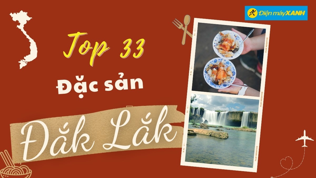 Top 33 món ăn đặc sản Đắk Lắk