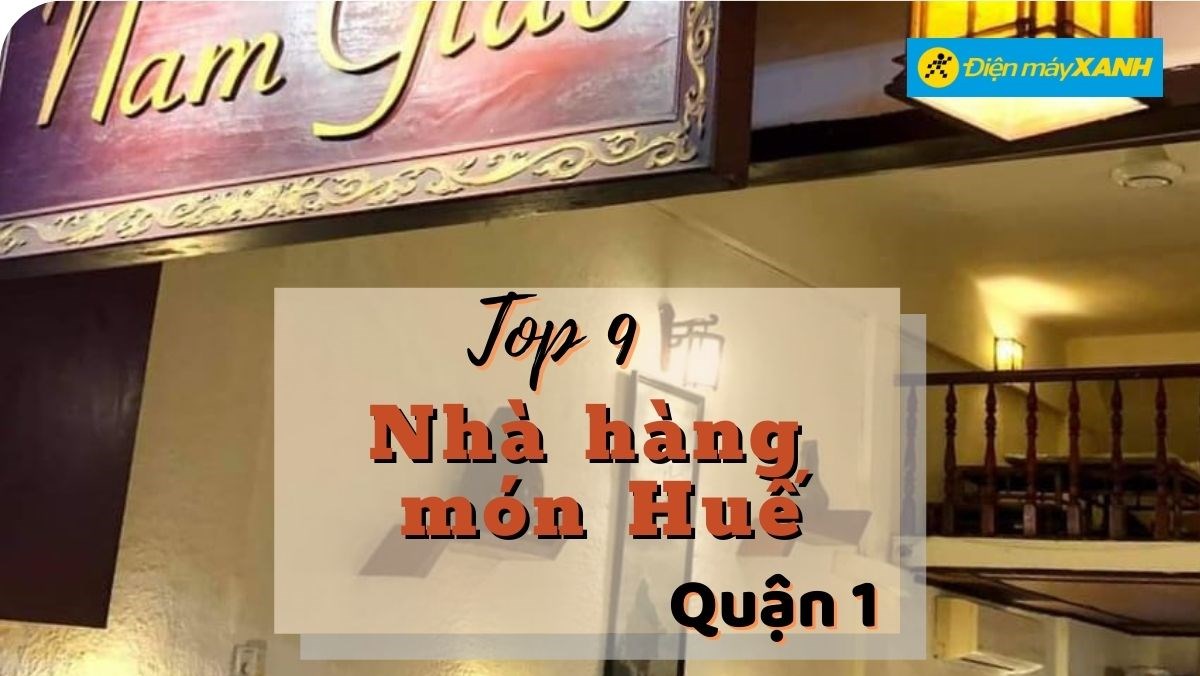 Top 9 nhà hàng món Huế quận 1