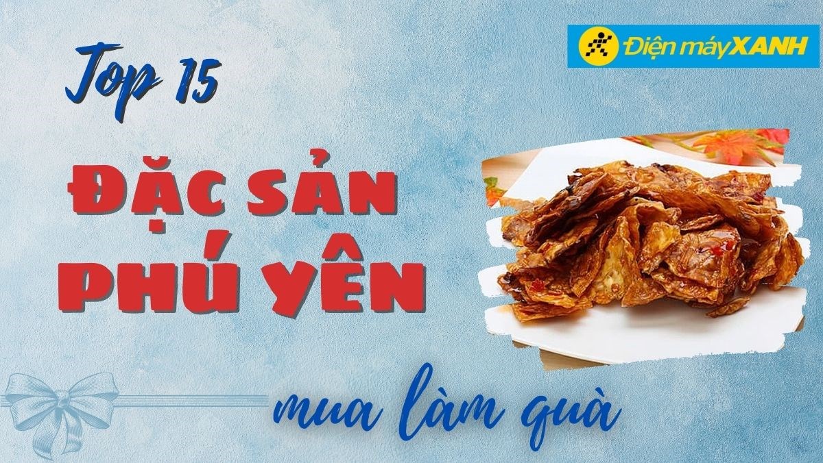 Top 15 đặc sản Phú Yên mua làm quà