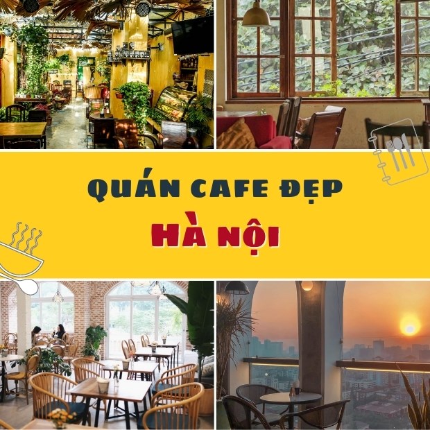 Top 23 quán cafe rất đẹp nghỉ ngơi Hà Nội