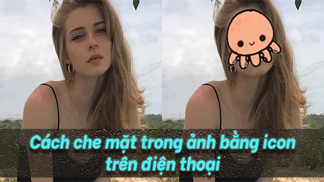 Hướng dẫn cách ghép emoji vào ảnh độc đáo và sáng tạo