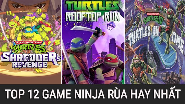 Top 12 Tựa Game Ninja Rùa Hay Và Hấp Dẫn Mà Bạn Nên Chơi Qua