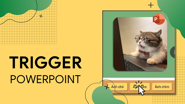 Trigger là gì trong PowerPoint và tại sao nó quan trọng khi tạo trình chiếu?
