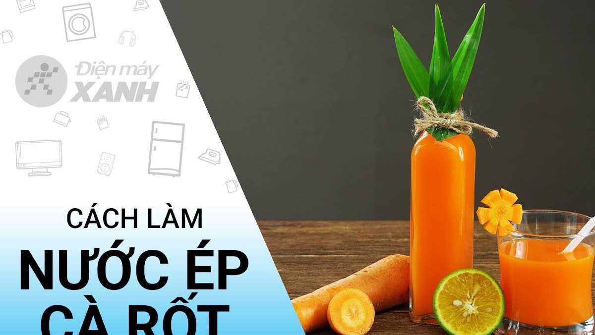 Cách làm nước ép cà rốt đơn giản như thế nào? 
