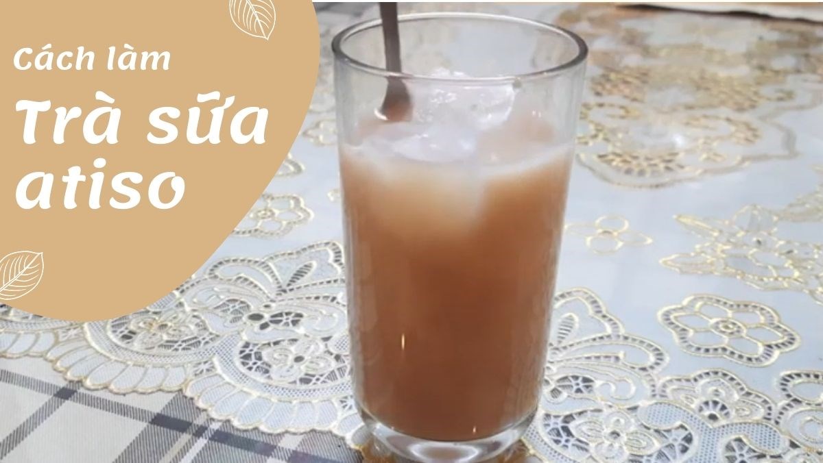 Hướng dẫn cách làm trà sữa atiso tươi mát và độc đáo