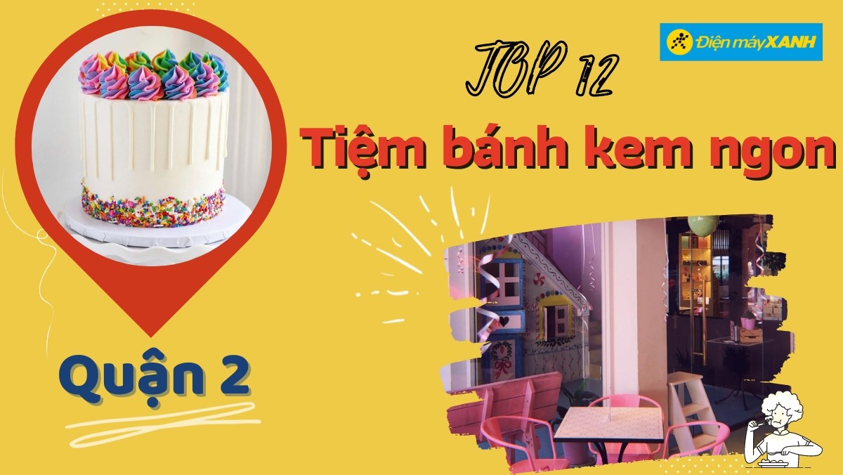 12 tiệm bánh kem quận 2 ngon