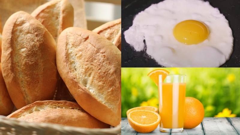 Bữa sáng: Bánh mì trứng ốp la, 1 ly nước cam ép