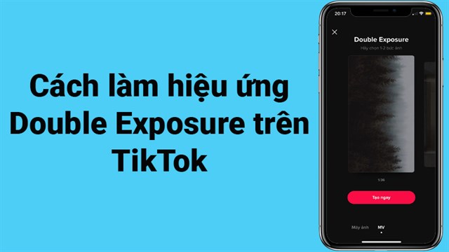 Hướng dẫn cách làm video double exposure trên tiktok như chuyên gia