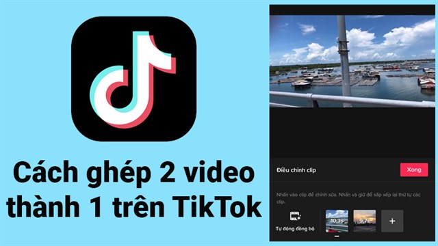 Cách ghép 2 video trên TikTok như thế nào?
