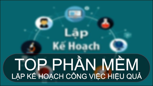 TOP 9 phần mềm lập kế hoạch công việc hiệu quả, chính xác