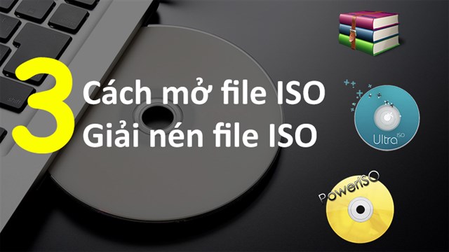 Hướng dẫn Cách nén file ISO và giảm kích thước lưu trữ dữ liệu
