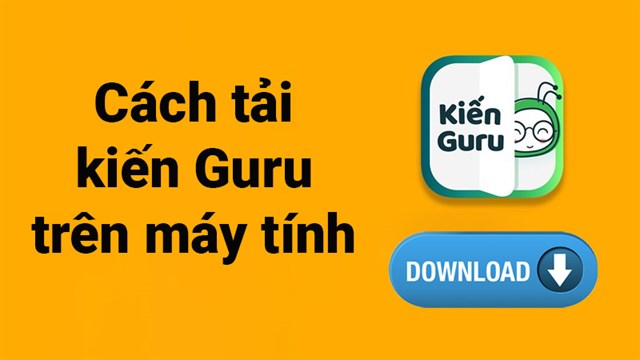 Cách tải Kiến Guru trên máy tính, PC cực nhanh, đơn giản