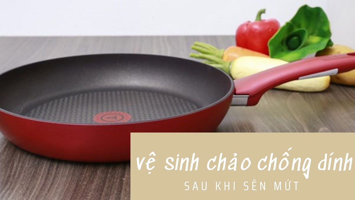 3 Cách vệ sinh chảo sau khi sên mứt