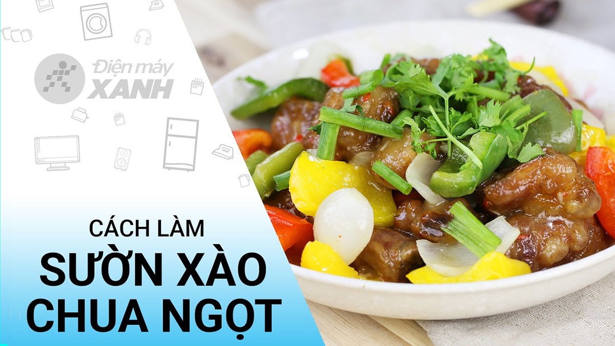 Hướng dẫn trình bày cách chế biến món sườn xào chua ngọt tuyệt đỉnh đậm đà