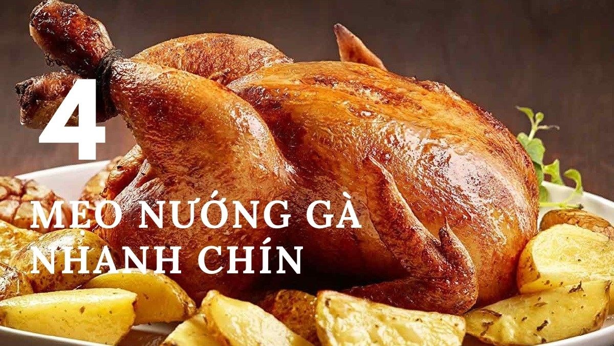 Mẹo nướng gà nhanh chín