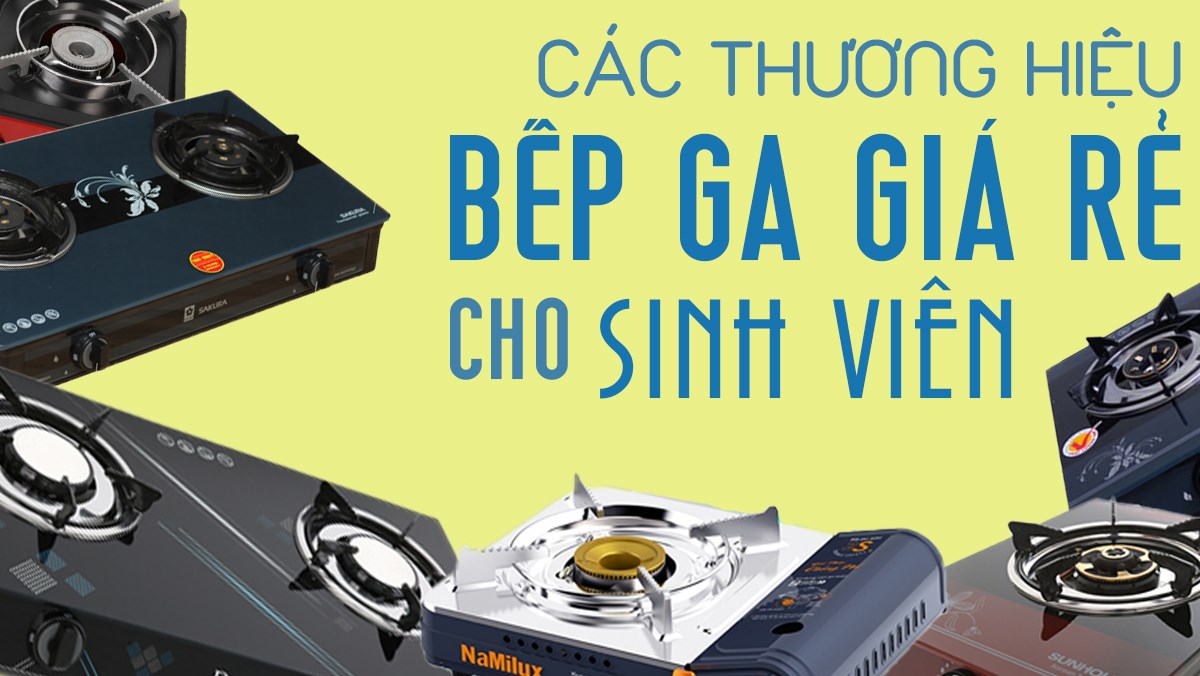 Thương hiệu bếp ga cho sinh viên