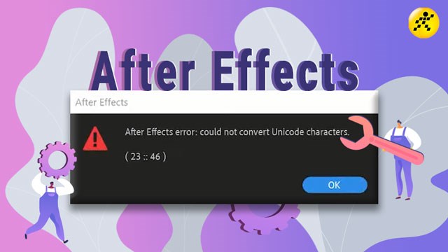 After effects error could not convert unicode characters 23 46 что делать