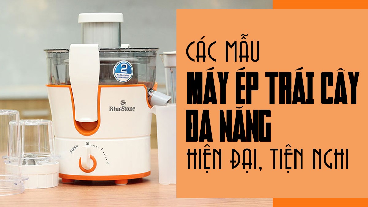 Máy ép trái cây đa năng