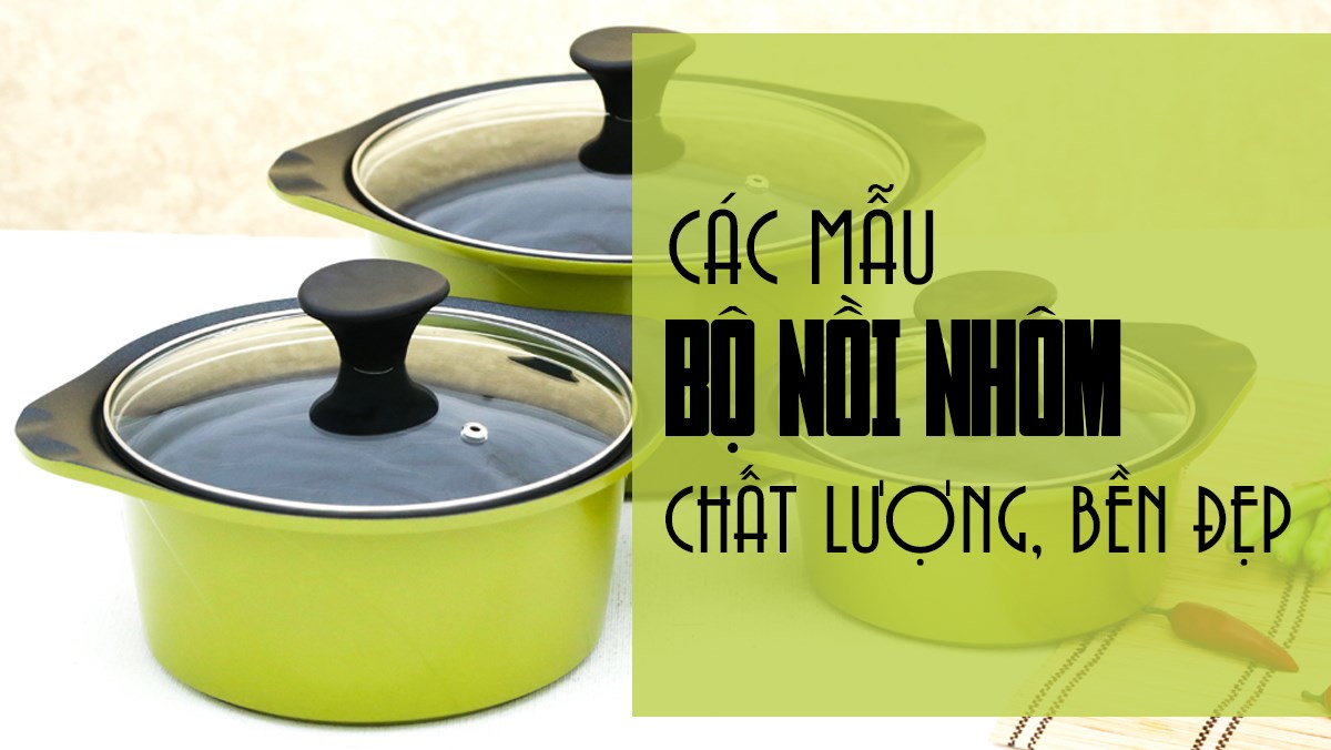 Bộ nồi nhôm
