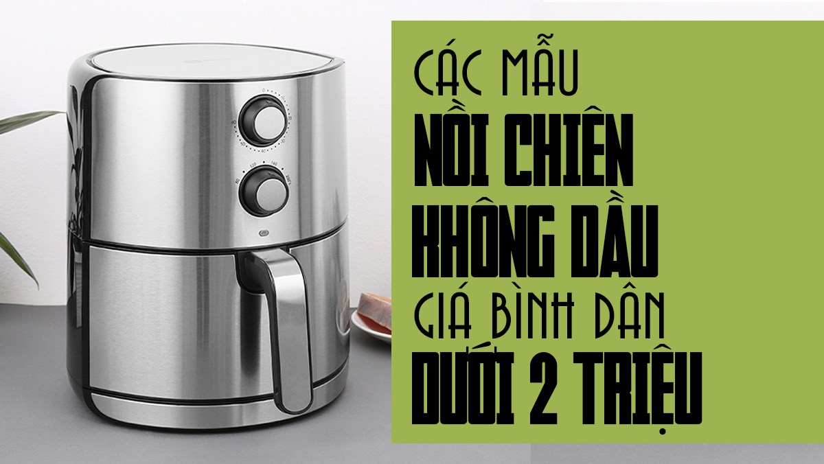 Nồi chiên không dầu giá bình dân