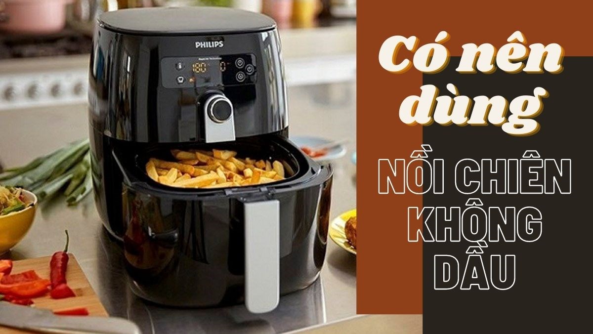Nồi chiên không dầu - nồi chiên không khí