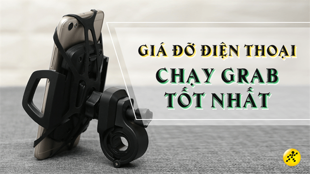 Điểm mặt 3 giá đỡ điện thoại chạy Grab tốt nhất, đáng mua nhất 2023