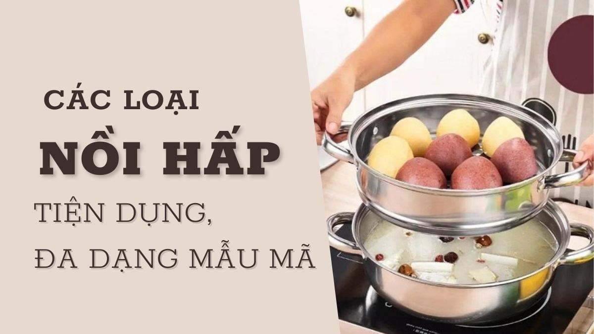 các loại nồi hấp