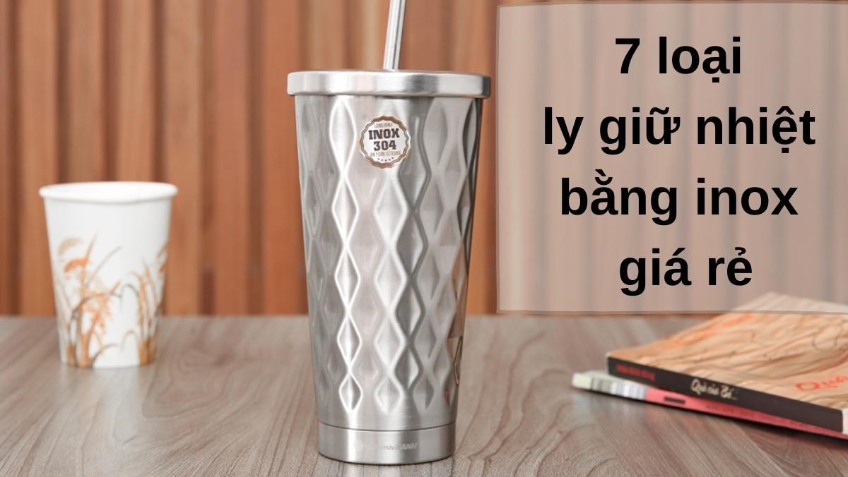 7 ly giữ nhiệt bằng Inox