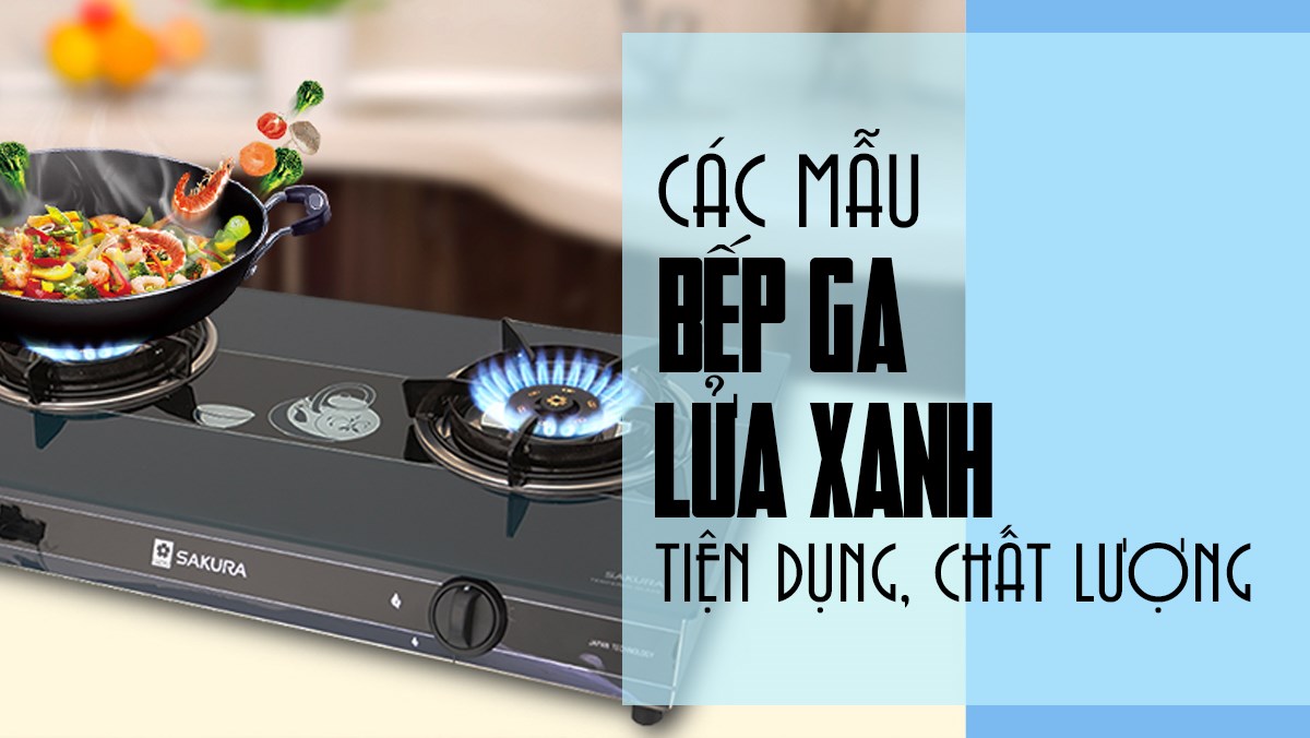 Bếp ga lửa xanh