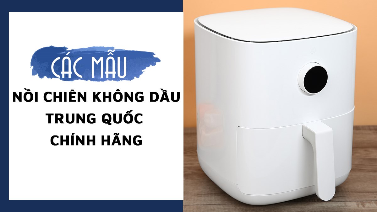 Nồi chiên không dầu Trung Quốc