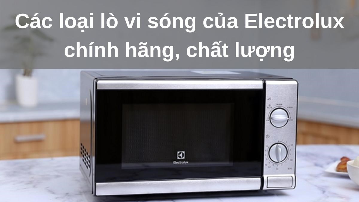Các loại lò vi sóng của Electrolux