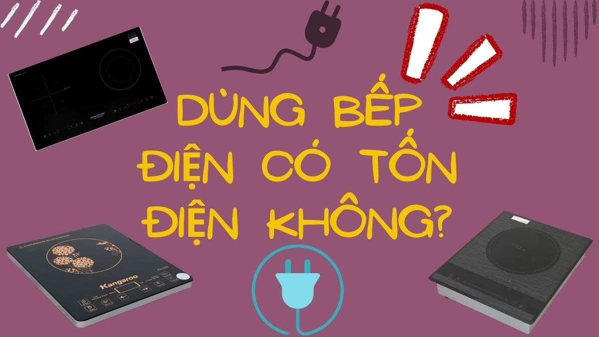 Dùng bếp điện có tốn điện không?