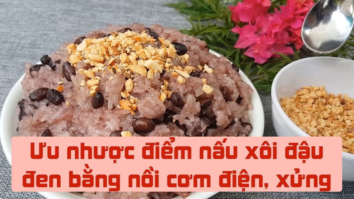 Nấu xôi đậu đen bằng nồi cơm điện, xửng hấp, nồi áp suất