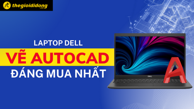 Laptop vẽ AutoCAD: Lựa chọn tốt nhất cho thiết kế đồ họa