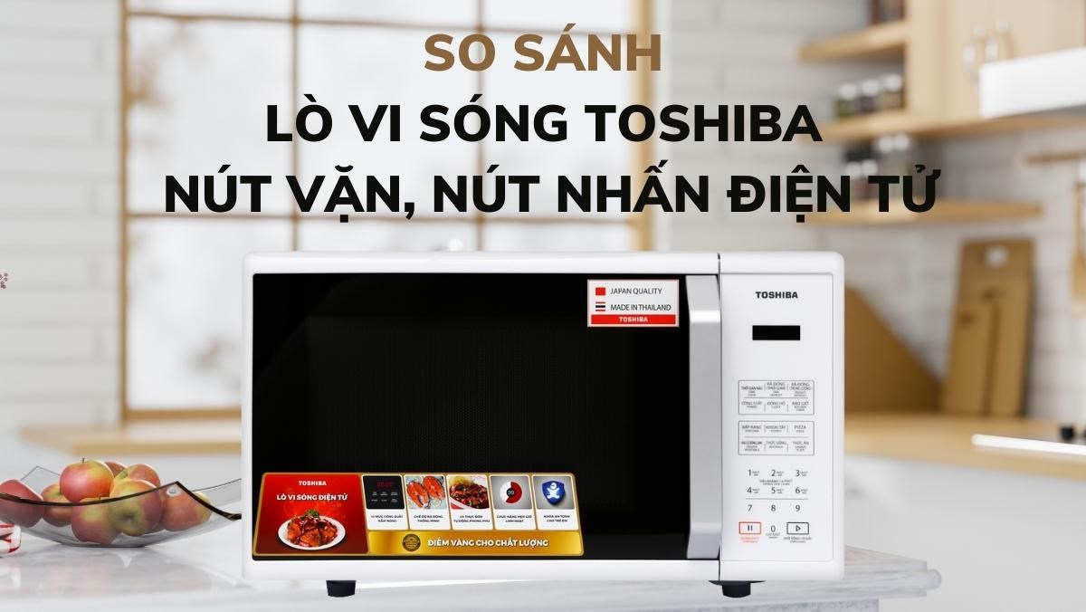 Lò vi sóng Toshiba không nóng – Giải pháp tối ưu cho căn bếp hiện đại