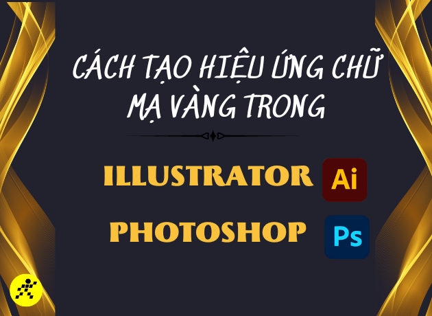 Cách tạo hiệu ứng chữ mạ vàng trong Illustrator, Photoshop