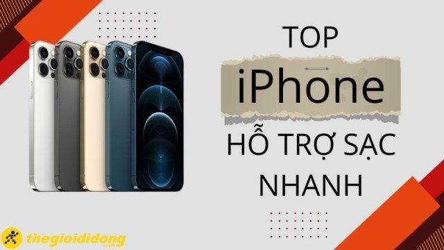 Tổng hợp các mẫu chiếc iPhone hỗ trợ sạc nhanh cấp tốc, tiếp sức cuộc vui