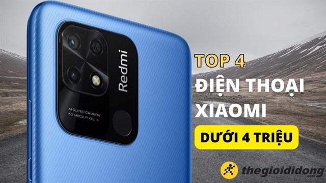 Top 4 điện thoại Xiaomi giá dưới 4 triệu đáng mua nhất 2023