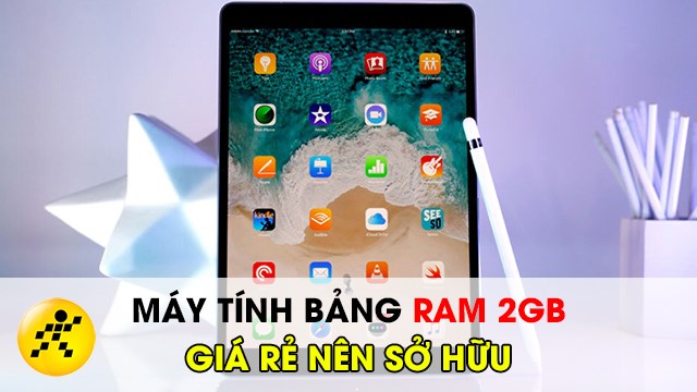 Hé lộ 4 máy tính bảng RAM 2GB giá quá rẻ mà bạn không nên bỏ lỡ