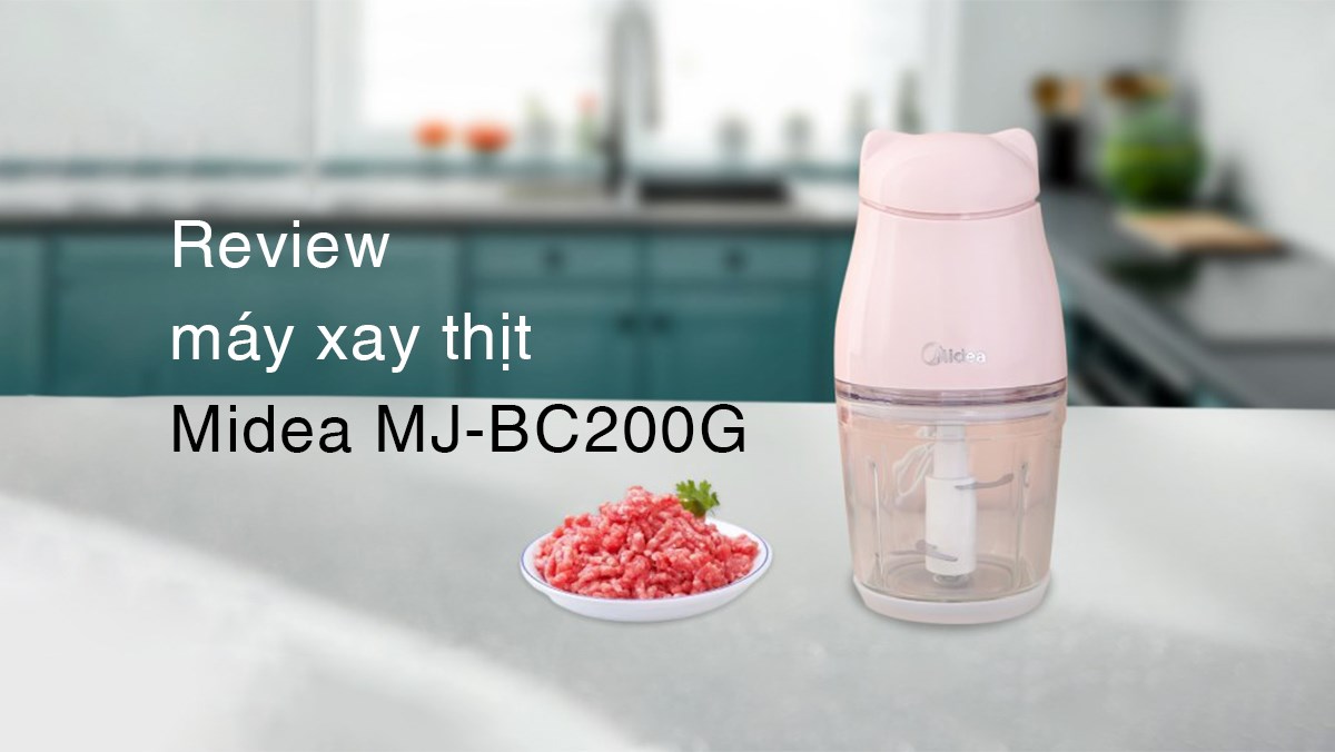 Review máy xay thịt mini Midea MJ-BC200G