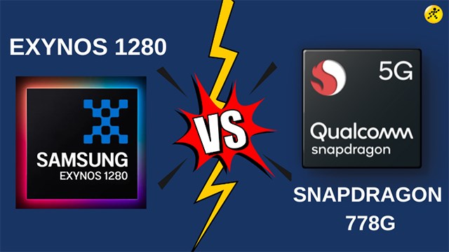 So sánh chip Exynos 1280 và Snapdragon 778G, chip nào mạnh hơn?
