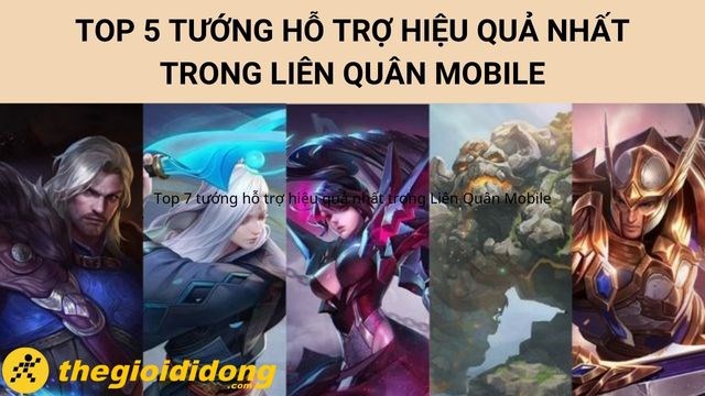 Top 5 tướng hỗ trợ hiệu quả nhất trong Liên Quân Mobile