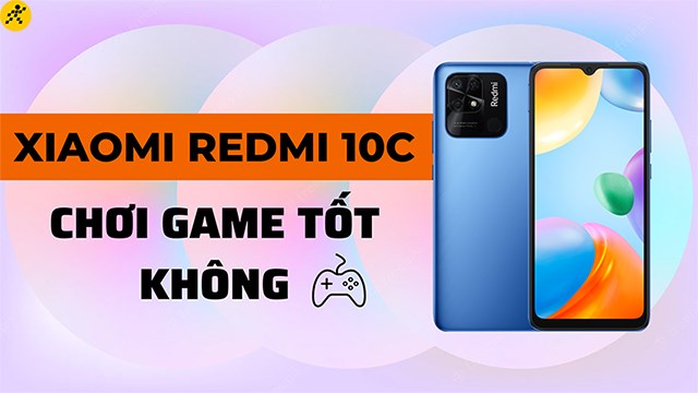 Xiaomi Redmi 10C chơi game tốt không? Chưa đáp ứng tốt game bắn súng