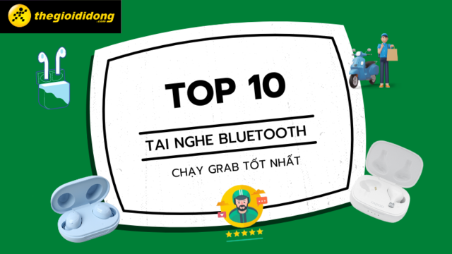 Top 10 tai nghe Bluetooth chạy Grab tốt, chất lượng nhất