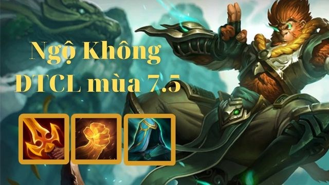 Ngộ Không DTCL 7.5: Cách lên đồ, đội hình Ngộ Không mạnh nhất và mẹo chơi