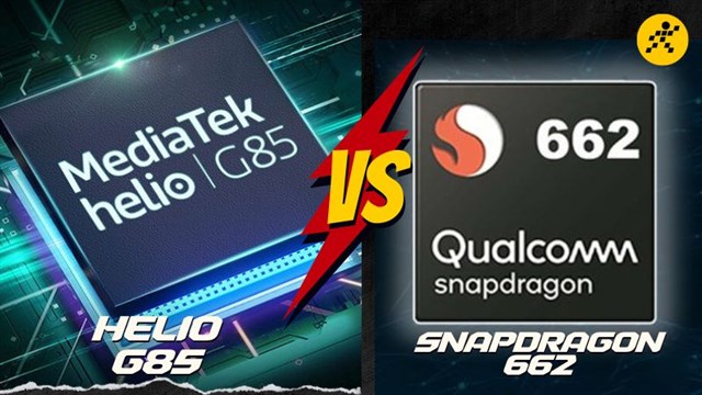 So sánh Helio G85 và Snapdragon 662, ai sẽ thắng?